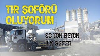 TIR ŞOFÖRÜ OLUYORUM  38 TON YÜK İLE İLK YANLIZ SÜRÜŞ