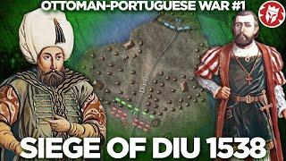 Battle of Diu 1538 - Ottoman-Portuguese War for India DOCUMENTARY