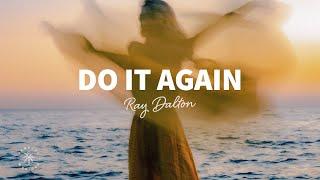 Ray Dalton - Do It Again Lyrics