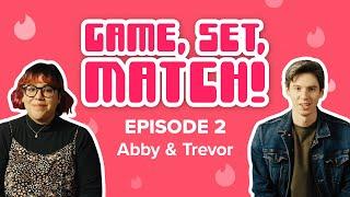 Game Set Match Episode 2 - Abby & Trevor  Tinder