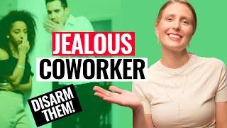 How to Deal With Jealous Coworkers