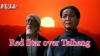 【ENG SUB】Red Star over Taihang  Drama Movie  China Movie Channel ENGLISH