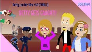 Betty Lou for Hire #50 FINALE Betty Lou FINALLY gets caught