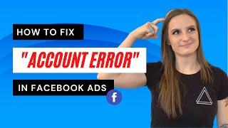 Account Error Facebook Ads Manger How To Fix It Immediately
