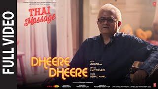 Dheere Dheere Full Video Thai Massage  Amit Trivedi Irshad Kamil Joi B  Gajraj Rao Divyenndu