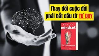 Thay đổi cuộc đời phải bắt đầu từ việc thay đổi Tư Duy  Mindset tâm lý học thành công