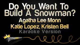 Agatha Lee Monn Katie Lopez Kristen Bell - Do You Want To Build A Snowman? Karaoke Version