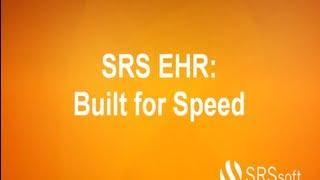SRS EHR Built for Speed