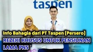 Info Bahagia dari PT Taspen Rezeki Khusus untuk Pensiunan Lama PNS