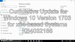 Cumulative Update for Windows 10 Version 1703 for x64-based Systems KB4032188