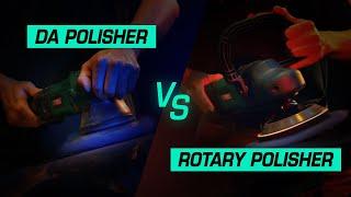 Rotary VS DA Polisher Is one better than the other?