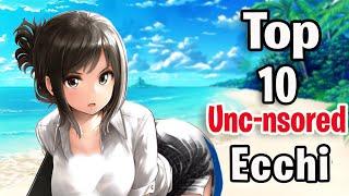 Top 10 Unsensored Hentai Anime  Best Ecchi Anime To Watch
