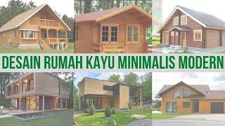 Top 30 Desain Rumah Kayu Minimalis Sederhana dan Murah