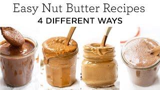 4 EASY NUT BUTTER RECIPES ‣‣ with peanut almond pecan + cashew