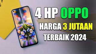 MEWAH  4 HP OPPO 3 JUTAAN TERBAIK UNTUK DI BELI 2024