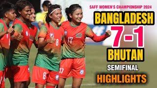 Bangladesh 7-1 Bhutan I Semifinal Highlights I SAFF Womens championship 2024 I বাংলাদেশ ৭-১ ভুটান