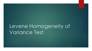 Levene Homogeneity of Variance Test