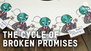 The cycle of broken promises  Oxfam GB
