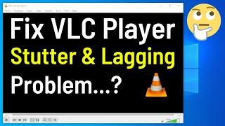 How To Fix VLC Media Player Lagging While Playing HD MKV Video Files Simple & Quick Way