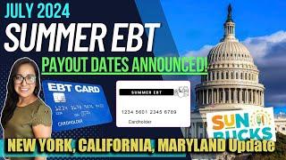 NEW 2024 SUMMER EBT UPDATE JULY 2024 NEW PAYOUT DATES RELEASED for New York California Maryland