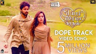 Dope Track - Video Song  Pyaar Prema Kaadhal  Yuvan Shankar Raja  Harish Kalyan Raiza  Elan