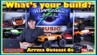 Whats your build   - Arrma Outcast 6s