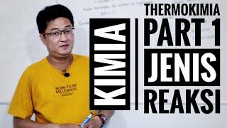 Kimia kelas XI - Thermokimia  Termokimia part 1 - Jenis Reaksi 2022