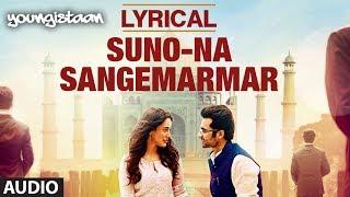 Suno Na Sangemarmar Full Song with Lyrics  Youngistaan  Jackky Bhagnani Neha Sharma