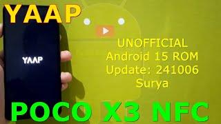 YAAP UNOFFICIAL for Poco X3NFC Android 15 ROM Update 241006