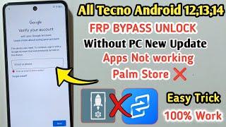 All Tecno Frp Bypass Android 121314  Apps Not work  Palm Store  Activity launcher  Latest 2024