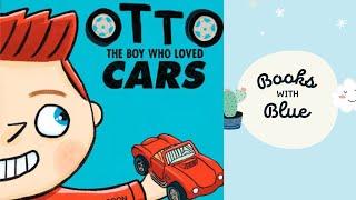 Otto the boy who loved cars Kids books read aloud by Books with Blue