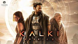 KALKI 2898 AD - Trailer  Prabhas  Amitabh Bachchan  Kamal  Deepika Padukone  Nag Ashwin