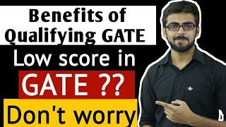 Benefits of Qualifying GATE Low score in GATE ??  Dont Worry This video will Help you