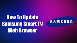 How To Update Samsung Smart TV Web Browser