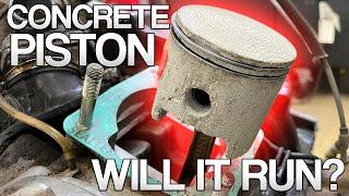 Worlds First CONCRETE Piston Major Success?