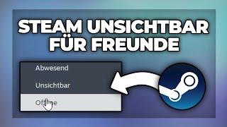 Steam unsichtbar für Freunde - offline stellen Tutorial