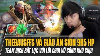 THEBAUSFFS VÀ GIÁO ÁN SION 9K5 MÁU KHIẾN TEAM ĐỊCH BẤT LỰC VỚI LỐI CHƠI VÔ CÙNG KHÓ CHỊU