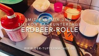 Selbstgemachte Erdbeerrolle mit dem EasyMix und der Silikon Backunterlage