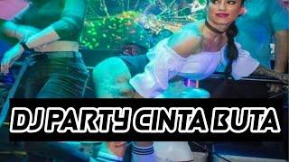 DJ PARTY CINTA BUTA BY AXEELO