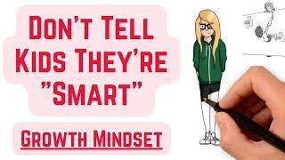 Growth Mindset  Dont Tell Kids Theyre Smart