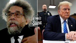 Trump’s Trial for paying off P*rn Star Presidential Hopeful & Philosopher Dr. Cornel West WEIGHS IN