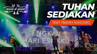 Sound of Praise - Tuhan Sediakan feat. Franky Kuncoro Live in Bali