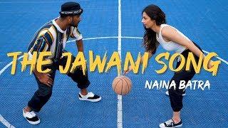 THE JAWANI SONG  Naina Batra DANCE COVER  Student of the Year 2