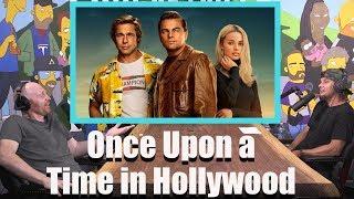 Bill Burr and Theo Von Disagree on Once Upon a Time in Hollywood