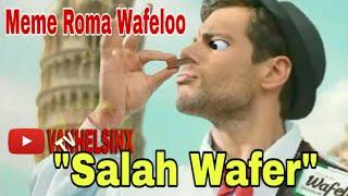 Meme Roma Wafello Salah Wafer