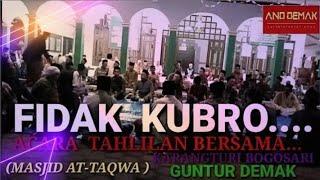 FIDAK KUBRO... ACARA TAHLILAN BERSAMA...DI MASJID AT-TAQWA  DEMAK