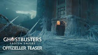 Ghostbusters Frozen Empire – Offizieller Teaser Deutsch Kinostart 21.3.2024