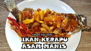 RESEP IKAN KERAPU ASAM MANIS SIMPEL DAN LEZAT