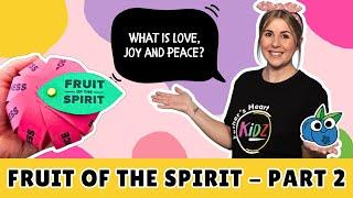 Fruit of The Spirit - Part 2  10 September 2023  Fathers Heart Kidz