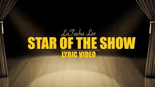 LaTasha Lee  - Star of The Show - Lyric Video